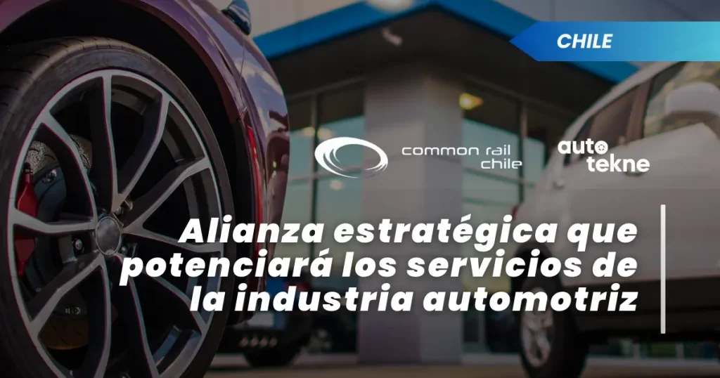 Autotekne y Common Rail Chile Alianza Estrategica