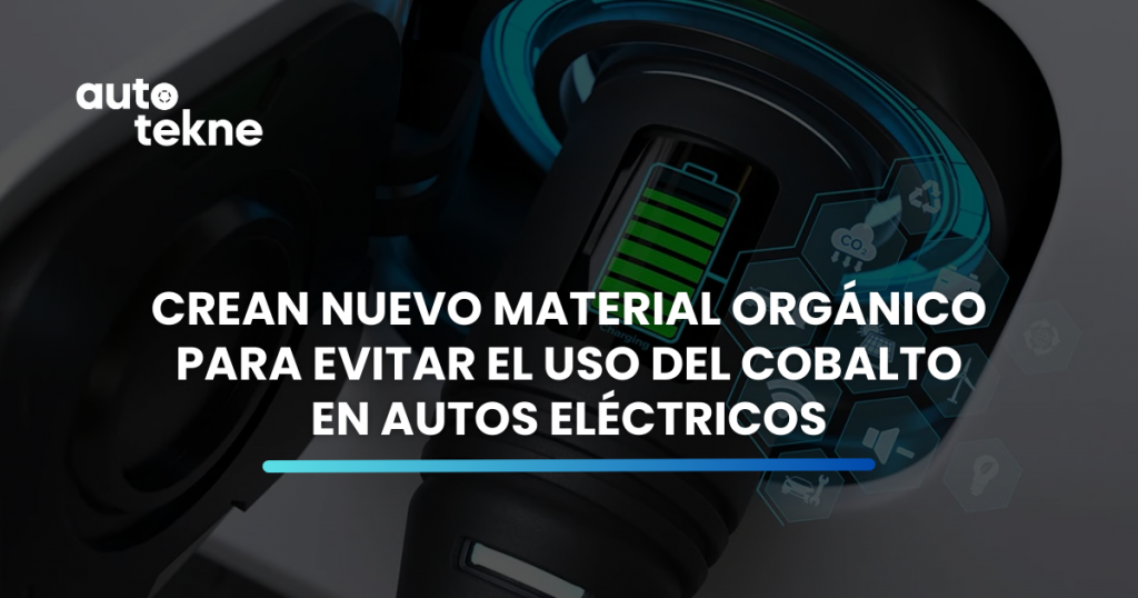 crean nuevo material orgánico para evitar el uso del cobalto en autos electricos