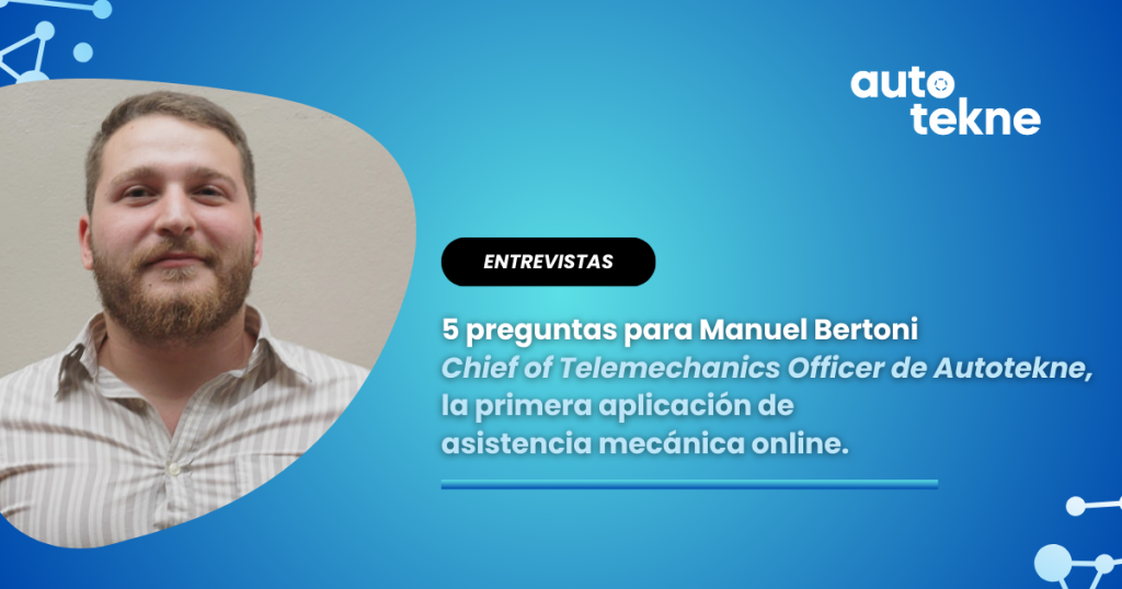 5 preguntas para Manuel Bertoni Chief of Telemechanics Officer de Autotekne