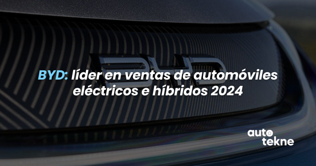 BYD: líder en ventas de automóviles eléctricos e híbridos 2024