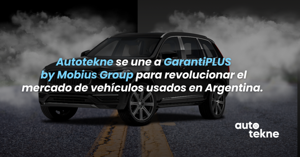 Autotekne se une a Grupo Saretec y Mobius Group para revolucionar el mercado de vehículos usados en Argentina. GarantiPlus Powered By Autotekne