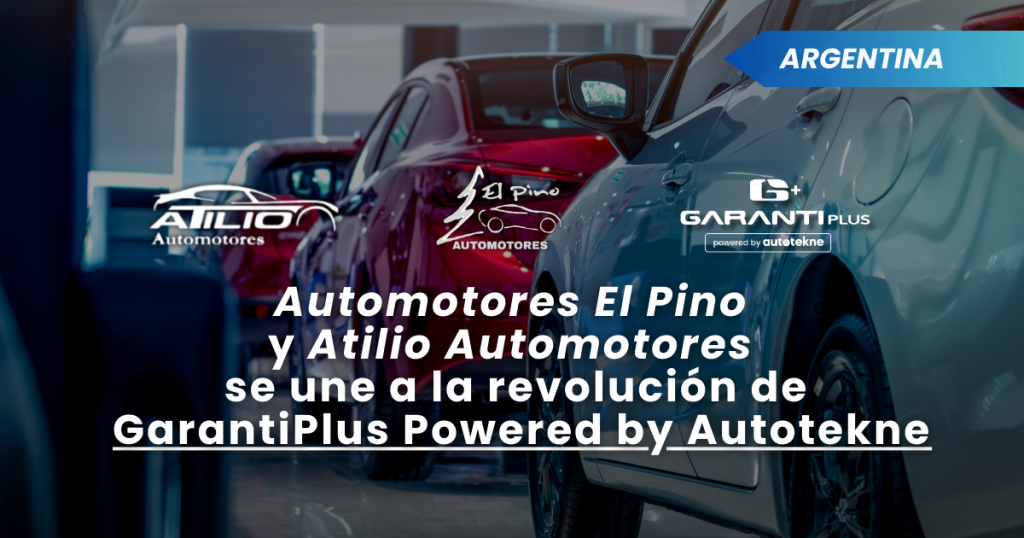 Atilio Automotores y El Pino Automotores ahora son parte de GarantiPlus Powered by Autotekne